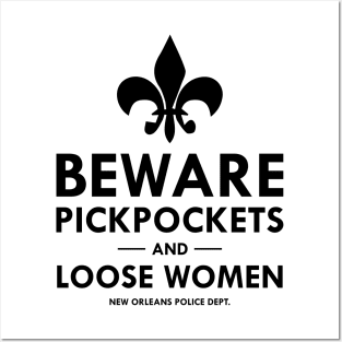BEWARE PICKPOCKETS AND LOOSE WOMEN Posters and Art